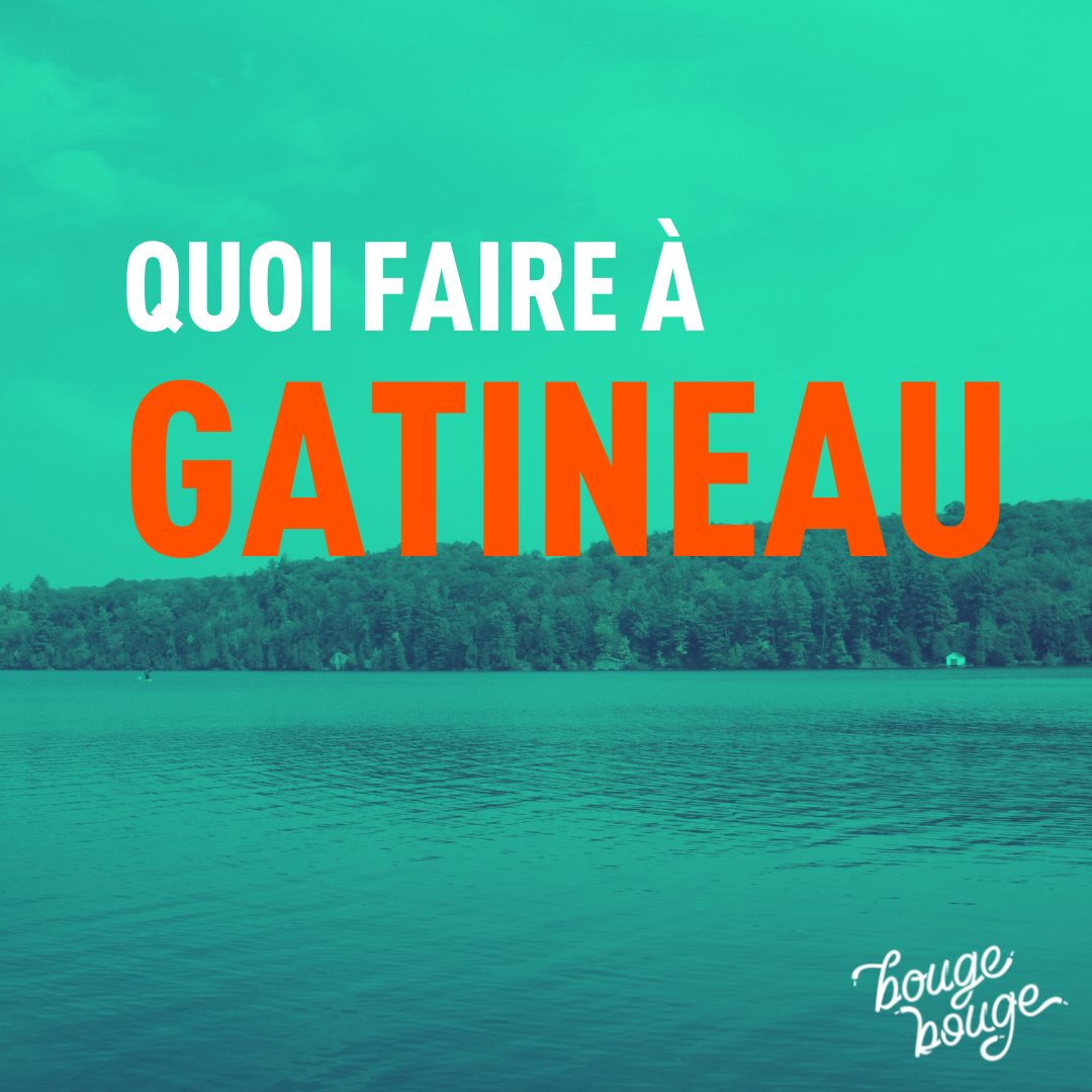 Quoi faire à Gatineau BougeBouge